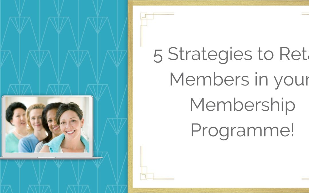 5 Strategies to Retain Members in Your Membership Programme